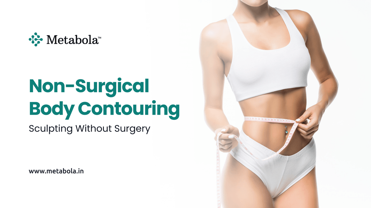 Non-Surgical Body Contouring: A Complete Guide to Sculpting Without Surgery